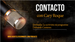 Contacto con Cary Roque y su invitado Deborah Centeno