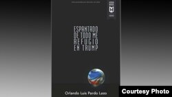 Libro "Espantado de Todo me Refugio en Trump", de Orlando Luis Pardo Lazo.