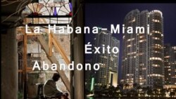 La Habana-Miami, el éxito y el abandono.