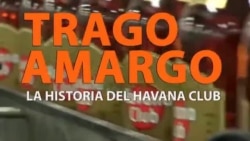 Trago Amargo, la historia del Havana Club